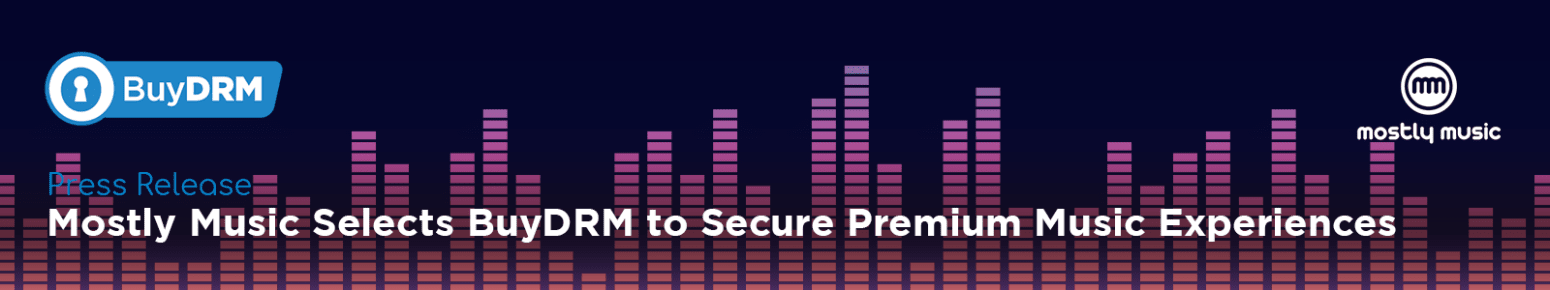 Mostly Music Selects BuyDRM to Secure Premium Music Experiences