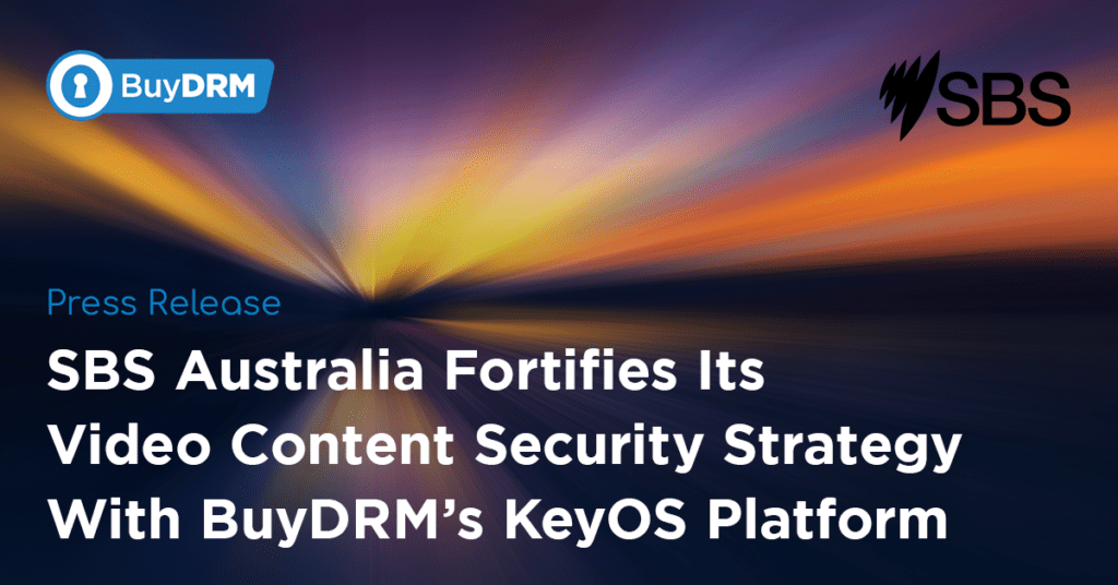 SBS Australia Fortifies Its Video Content Security Strategy with BuyDRM’s KeyOS Platform
